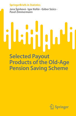 Couverture cartonnée Selected Payout Products of the Old-Age Pension Saving Scheme de Jana  Pirková, Pavel Zimmermann, Gábor Sz cs