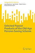 E-Book (pdf) Selected Payout Products of the Old-Age Pension Saving Scheme von Jana Spirková, Igor Kollár, Gábor Szucs