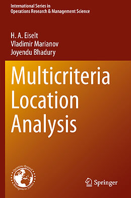 Couverture cartonnée Multicriteria Location Analysis de H. A. Eiselt, Joyendu Bhadury, Vladimir Marianov