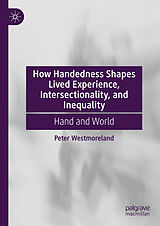 eBook (pdf) How Handedness Shapes Lived Experience, Intersectionality, and Inequality de Peter Westmoreland