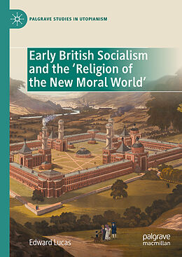 Livre Relié Early British Socialism and the  Religion of the New Moral World  de Edward Lucas