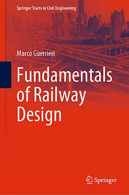 E-Book (pdf) Fundamentals of Railway Design von Marco Guerrieri