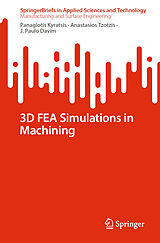 eBook (pdf) 3D FEA Simulations in Machining de Panagiotis Kyratsis, Anastasios Tzotzis, J. Paulo Davim