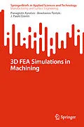 E-Book (pdf) 3D FEA Simulations in Machining von Panagiotis Kyratsis, Anastasios Tzotzis, J. Paulo Davim
