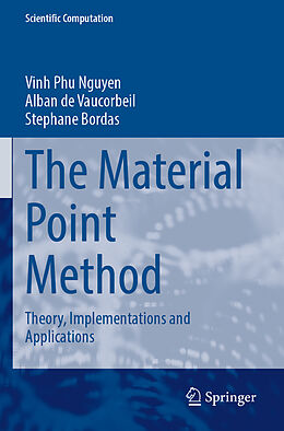 Couverture cartonnée The Material Point Method de Vinh Phu Nguyen, Stephane Bordas, Alban de Vaucorbeil