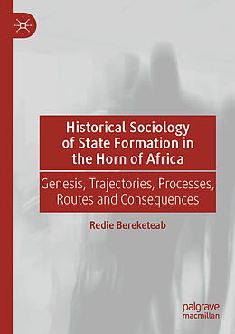 Couverture cartonnée Historical Sociology of State Formation in the Horn of Africa de Redie Bereketeab