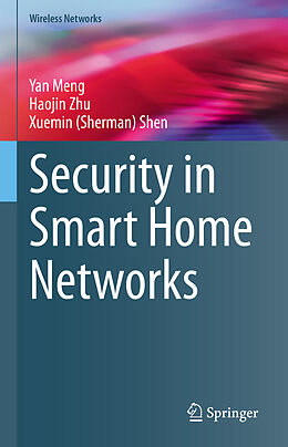 Livre Relié Security in Smart Home Networks de Yan Meng, Xuemin (Sherman) Shen, Haojin Zhu