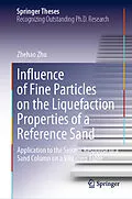 E-Book (pdf) Influence of Fine Particles on the Liquefaction Properties of a Reference Sand von Zhehao Zhu