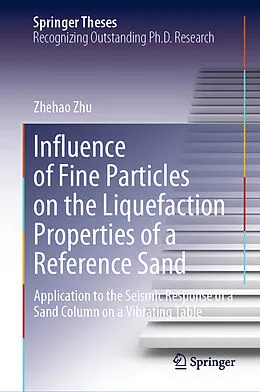 E-Book (pdf) Influence of Fine Particles on the Liquefaction Properties of a Reference Sand von Zhehao Zhu