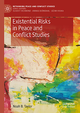 Livre Relié Existential Risks in Peace and Conflict Studies de Noah B. Taylor