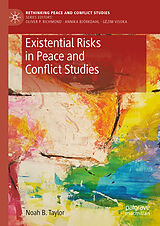 eBook (pdf) Existential Risks in Peace and Conflict Studies de Noah B. Taylor