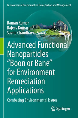 Kartonierter Einband Advanced Functional Nanoparticles &quot;Boon or Bane&quot; for Environment Remediation Applications von 