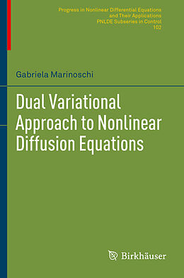 Kartonierter Einband Dual Variational Approach to Nonlinear Diffusion Equations von Gabriela Marinoschi