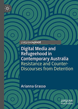 Livre Relié Digital Media and Refugeehood in Contemporary Australia de Arianna Grasso