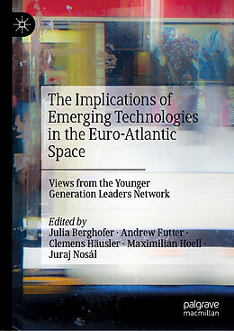 Fester Einband The Implications of Emerging Technologies in the Euro-Atlantic Space von 