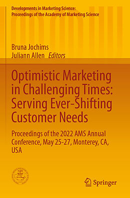 Kartonierter Einband Optimistic Marketing in Challenging Times: Serving Ever-Shifting Customer Needs von 