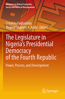 Couverture cartonnée The Legislature in Nigeria s Presidential Democracy of the Fourth Republic de 