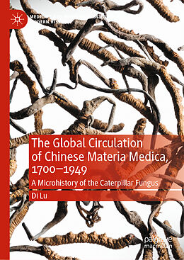 Fester Einband The Global Circulation of Chinese Materia Medica, 1700 1949 von Di Lu