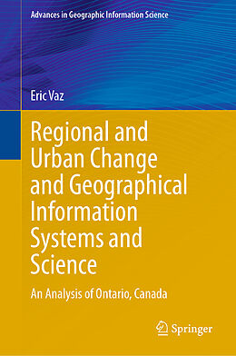 Livre Relié Regional and Urban Change and Geographical Information Systems and Science de Eric Vaz