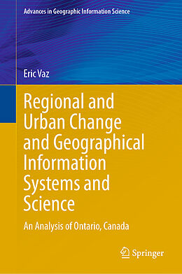 eBook (pdf) Regional and Urban Change and Geographical Information Systems and Science de Eric Vaz
