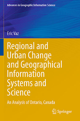 Couverture cartonnée Regional and Urban Change and Geographical Information Systems and Science de Eric Vaz