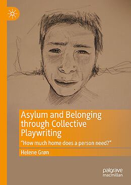 Livre Relié Asylum and Belonging through Collective Playwriting de Helene Grøn