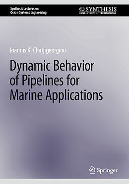 Fester Einband Dynamic Behavior of Pipelines for Marine Applications von Ioannis K. Chatjigeorgiou