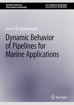 Livre Relié Dynamic Behavior of Pipelines for Marine Applications de Ioannis K. Chatjigeorgiou