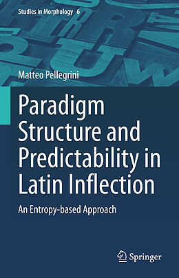 Livre Relié Paradigm Structure and Predictability in Latin Inflection de Matteo Pellegrini