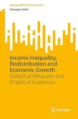 E-Book (pdf) Income Inequality, Redistribution and Economic Growth von Giuseppe Arbia