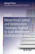 E-Book (pdf) Hierarchical Control and Optimization Strategies Applied to Solar Membrane Distillation Facilities von Juan D. Gil