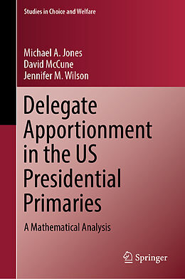 eBook (pdf) Delegate Apportionment in the US Presidential Primaries de Michael A. Jones, David McCune, Jennifer M. Wilson
