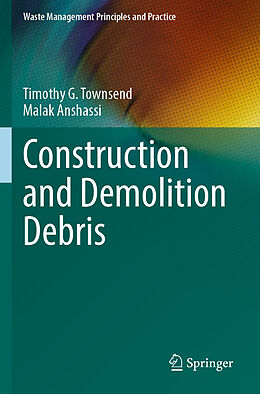 Couverture cartonnée Construction and Demolition Debris de Malak Anshassi, Timothy G. Townsend