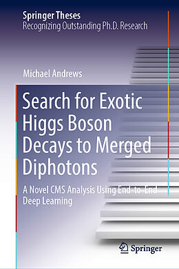 Livre Relié Search for Exotic Higgs Boson Decays to Merged Diphotons de Michael Andrews