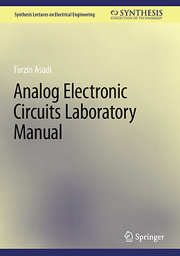 E-Book (pdf) Analog Electronic Circuits Laboratory Manual von Farzin Asadi