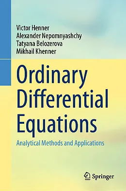 E-Book (pdf) Ordinary Differential Equations von Victor Henner, Alexander Nepomnyashchy, Tatyana Belozerova