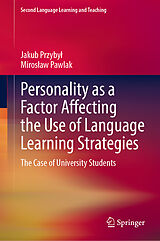 eBook (pdf) Personality as a Factor Affecting the Use of Language Learning Strategies de Jakub Przybyl, Miroslaw Pawlak