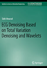 Couverture cartonnée ECG Denoising Based on Total Variation Denoising and Wavelets de Talbi Mourad