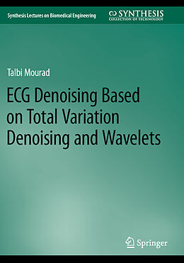 Couverture cartonnée ECG Denoising Based on Total Variation Denoising and Wavelets de Talbi Mourad