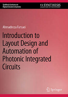 Couverture cartonnée Introduction to Layout Design and Automation of Photonic Integrated Circuits de Ahmadreza Farsaei