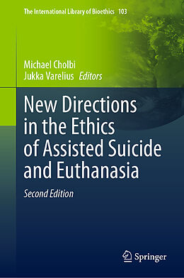 Livre Relié New Directions in the Ethics of Assisted Suicide and Euthanasia de 