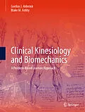 E-Book (pdf) Clinical Kinesiology and Biomechanics von Gordon J. Alderink, Blake M. Ashby