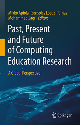 Livre Relié Past, Present and Future of Computing Education Research de 