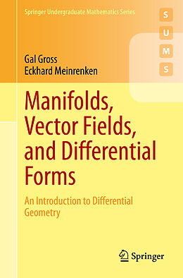 Couverture cartonnée Manifolds, Vector Fields, and Differential Forms de Eckhard Meinrenken, Gal Gross