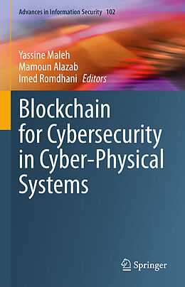 Livre Relié Blockchain for Cybersecurity in Cyber-Physical Systems de 