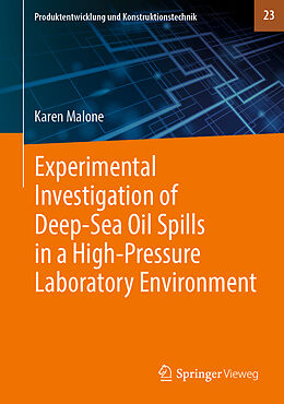 Livre Relié Experimental Investigation of Deep Sea Oil Spills in a High Pressure Laboratory Environment de Karen Malone