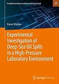 E-Book (pdf) Experimental Investigation of Deep-Sea Oil Spills in a High-Pressure Laboratory Environment von Karen Malone