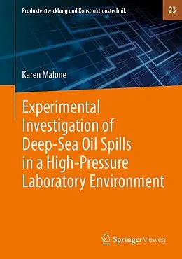 E-Book (pdf) Experimental Investigation of Deep-Sea Oil Spills in a High-Pressure Laboratory Environment von Karen Malone
