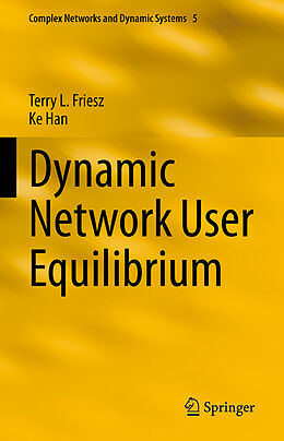 Livre Relié Dynamic Network User Equilibrium de Ke Han, Terry L. Friesz