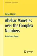 E-Book (pdf) Abelian Varieties over the Complex Numbers von Herbert Lange